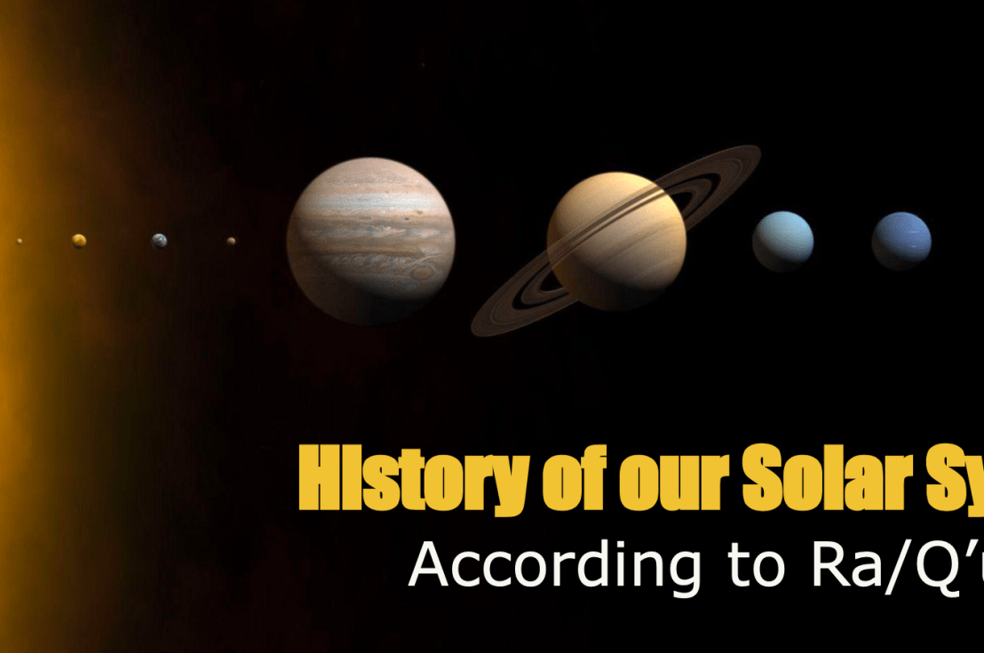 (audio and graphics) History of Solar System, Law of One and&nbsp;Q’uo