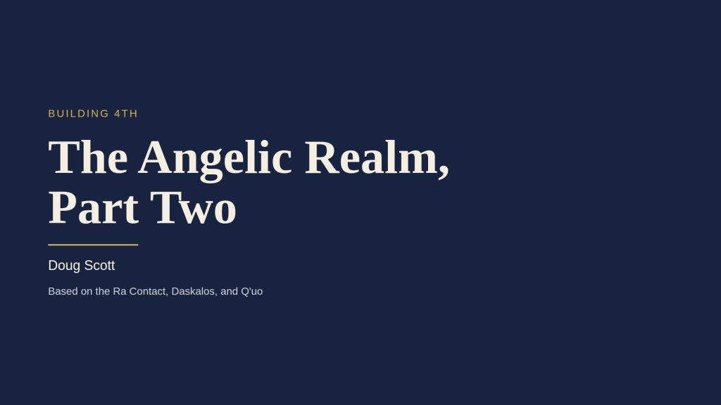 The Angelic Realm, Part Two. Building 4th, Doug Scott.